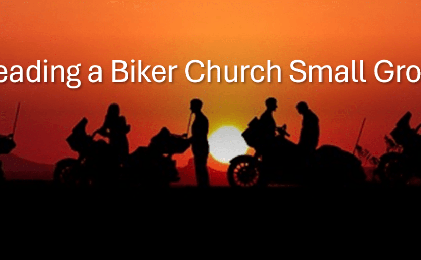 Leading a Biker Church Small&nbsp;Group