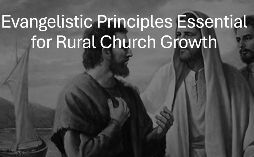 Evangelistic Principles for Rural Church&nbsp;Growth